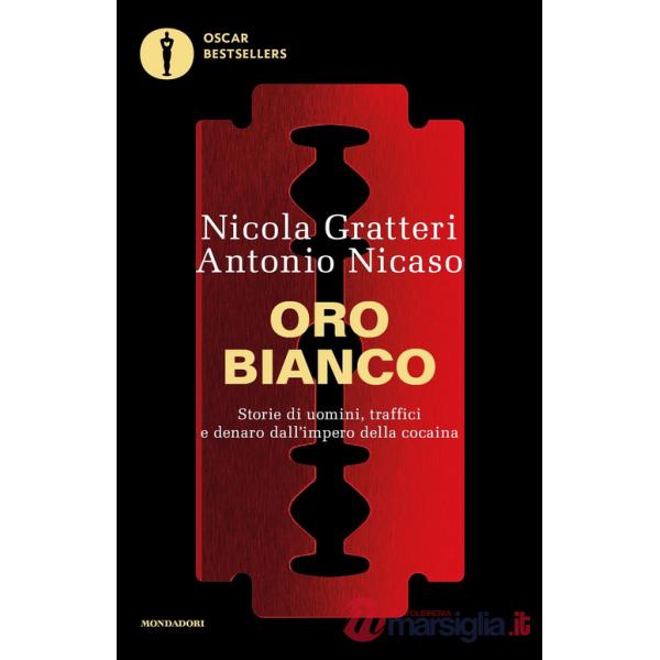 Oro bianco. Storie di uomini, traffici e denaro dall'impero della cocaina