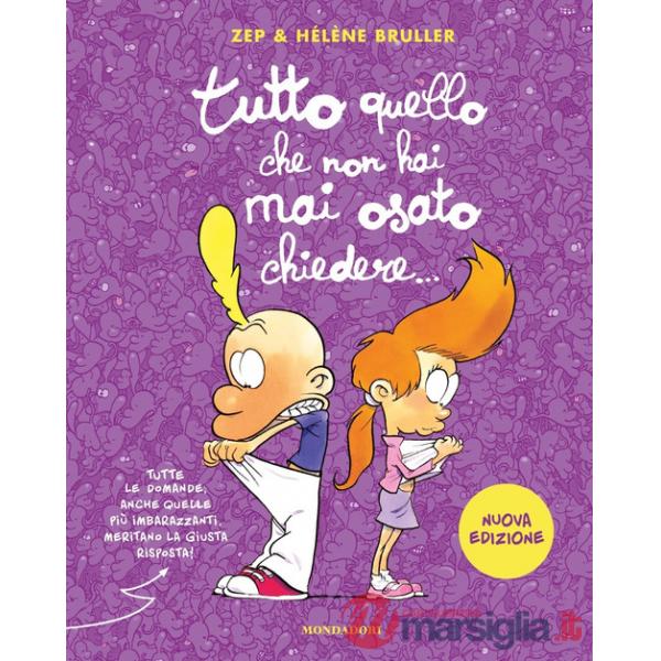 Tutto quello che non hai mai osato chiedere.... Nuova ediz.