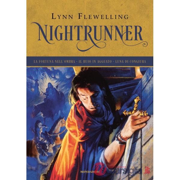 Nightrunner: La fortuna nell'ombra-Il buio in agguato-Luna di congiura