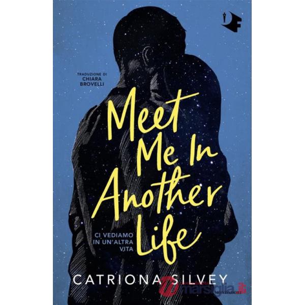 Meet me in another life. Ci vediamo in un'altra vita