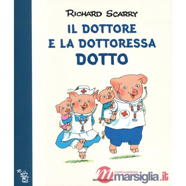 Dottore e la dottoressa Dotto. Ediz. a colori (Il)