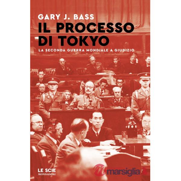 Processo di Tokyo. La seconda guerra mondiale a giudizio (Il)