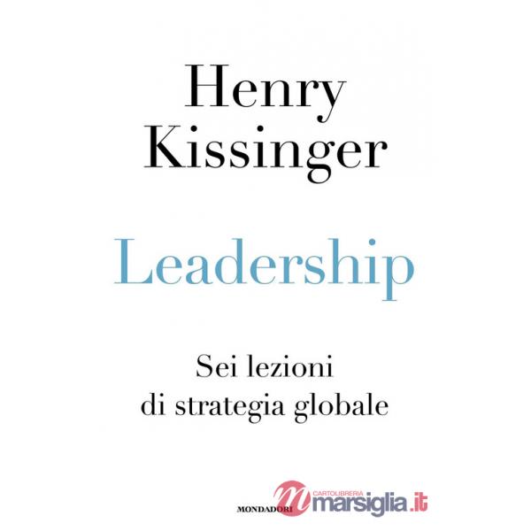 Leadership. Sei lezioni di strategia globale
