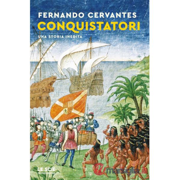 Conquistatori. Una storia inedita