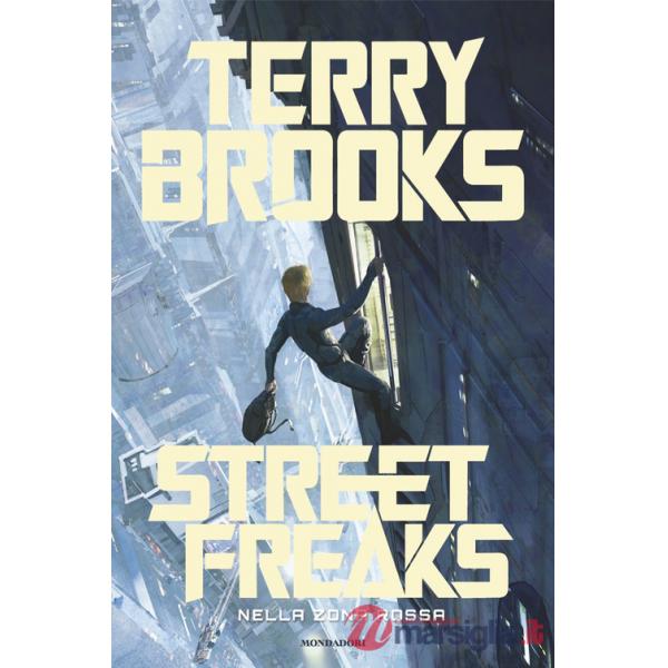 Street Freaks. Nella zona rossa