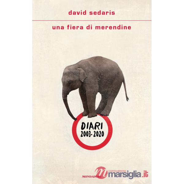 Fiera di merendine. Diari 2003-2020 (Una)