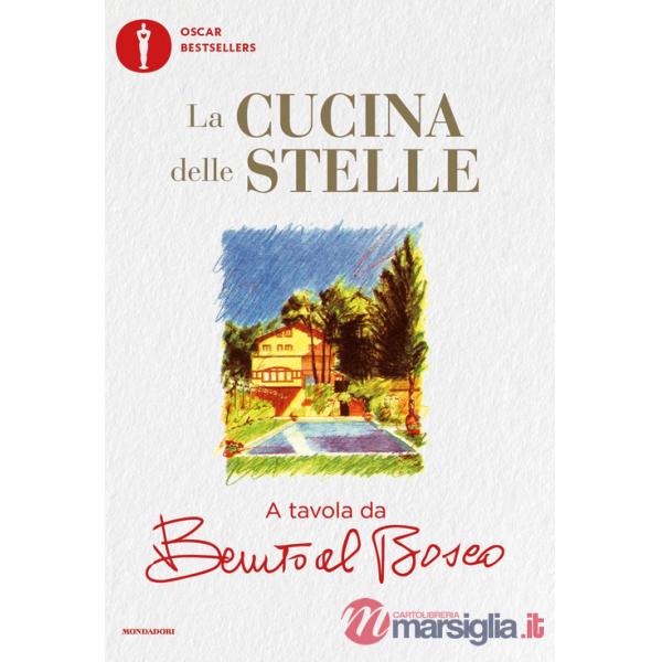 Cucina delle stelle. A tavola da Benito al Bosco (La)