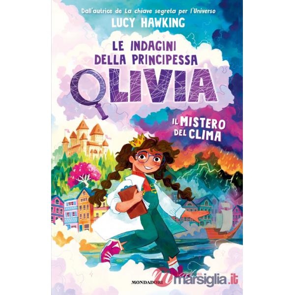 Mistero del clima. Le indagini della Principessa Olivia (Il)