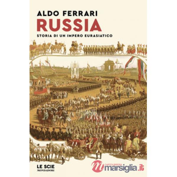 Russia. Storia di un impero eurasiatico