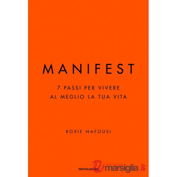 Manifest. 7 passi per vivere al meglio la tua vita