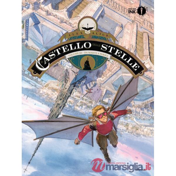 Castello delle stelle (Il). Vol. 3: Da Marte a Parigi