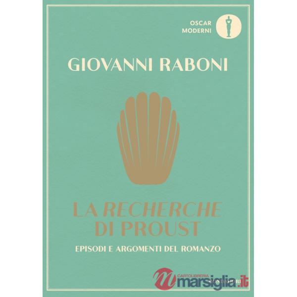 «Recherche» di Proust. Episodi e argomenti del romanzo (La)