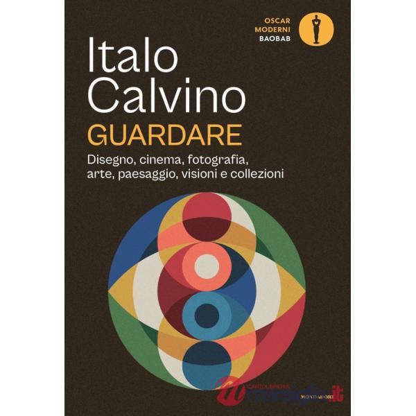 Guardare. Disegno, cinema, fotografia, arte, paesaggio, visioni e collezioni