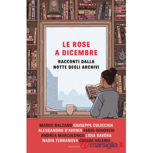 Rose a dicembre. Racconti dalla Notte degli Archivi (Le)
