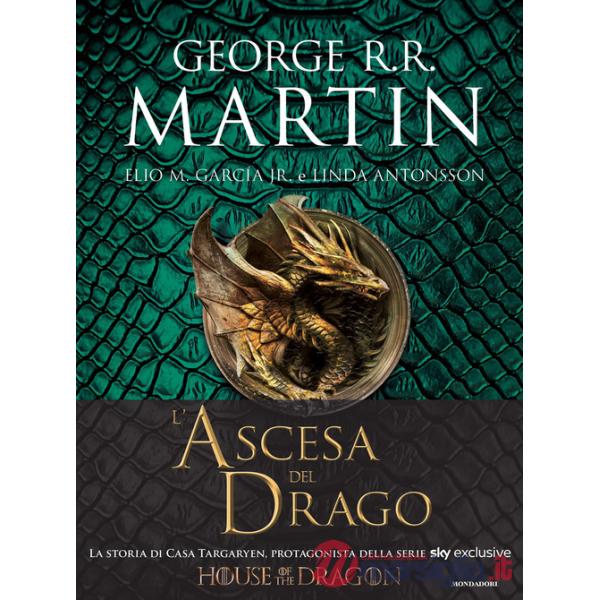 Ascesa del drago. Una storia illustrata della dinastia Targaryen. Ediz. a colori (L'). Vol. 1