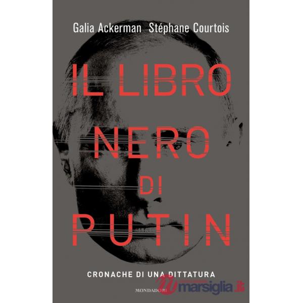 Libro nero di Putin. Cronache di una dittatura (Il)