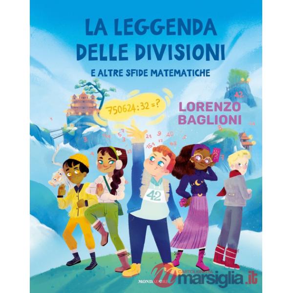 Leggenda delle divisioni e altre sfide matematiche (La)