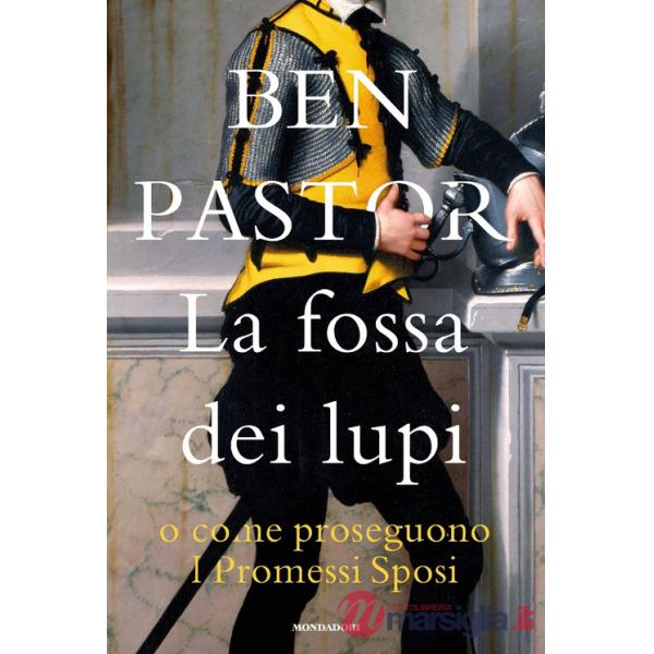 Fossa dei lupi o come proseguono I promessi sposi (La)