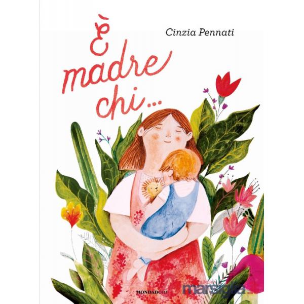 È madre chi.... Ediz. a colori