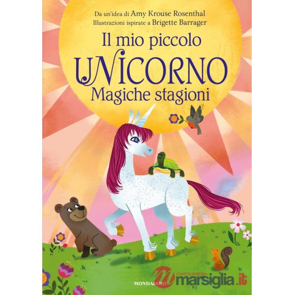 Magiche stagioni. Il mio piccolo unicorno. Ediz. a colori