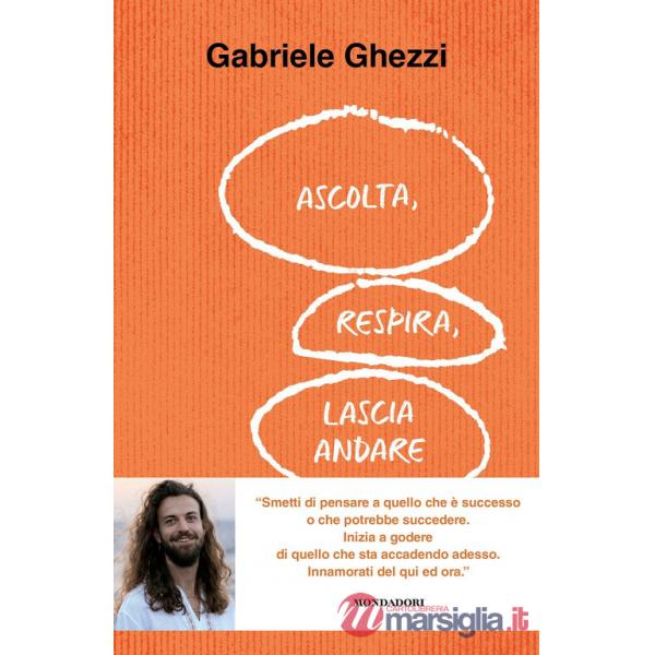 Ascolta, respira, lascia andare. Smetti di pensare a quello che è successo o che potrebbe succedere. Inizia a godere di quello c