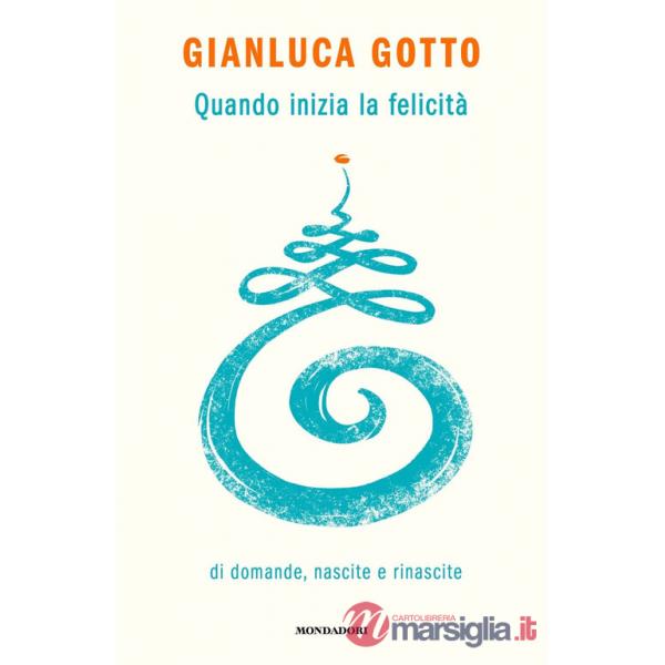 Quando inizia la felicità. Di domande, nascite e rinascite