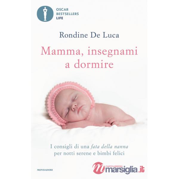 Mamma, insegnami a dormire. I consigli di una fata della nanna per notti serene e bimbi felici