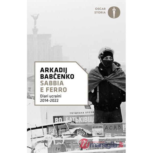 Sabbia e ferro. Diari ucraini 2014-2022