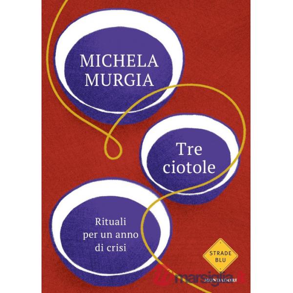 Tre ciotole. Rituali per un anno di crisi