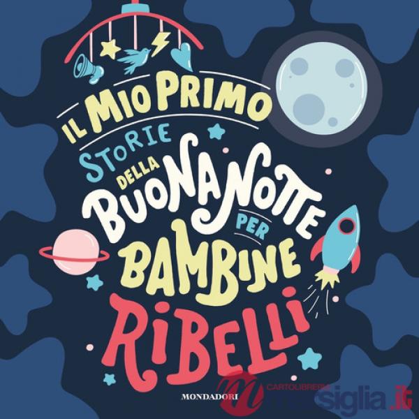 Mio primo Storie della buonanotte per bambine ribelli. Ediz. a colori (Il)