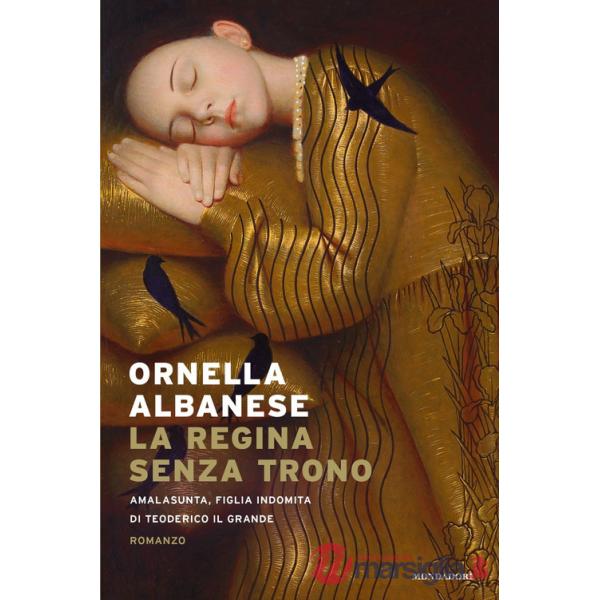Regina senza trono. Amalasunta, figlia indomita di Teoderico il Grande (La)