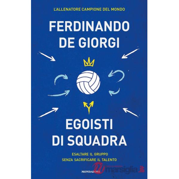 Egoisti di squadra. Esaltare il gruppo senza sacrificare il talento