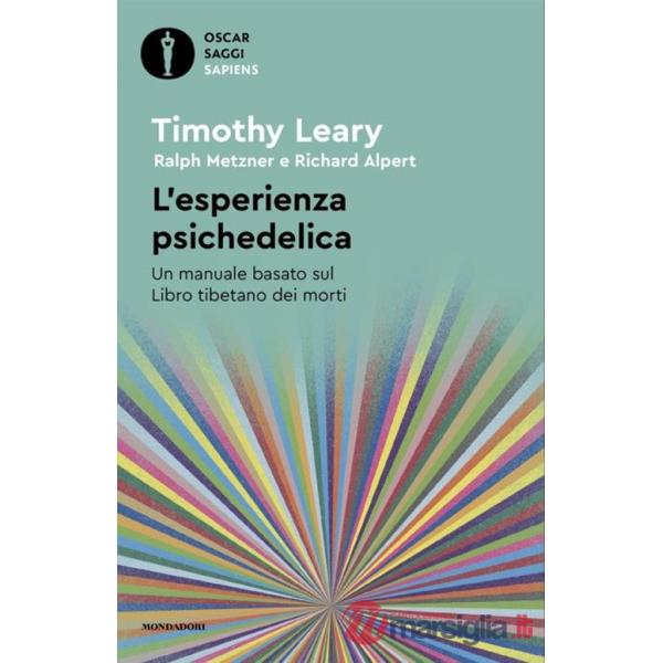 Esperienza psichedelica. Un manuale basato sul Libro tibetano dei morti (L')