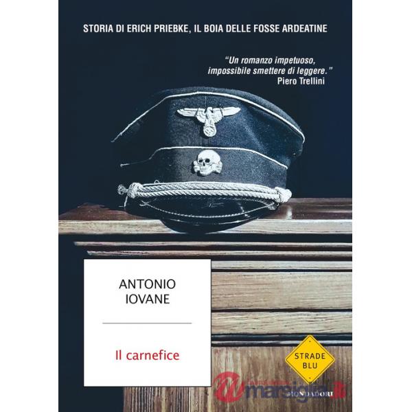 Carnefice. Storia di Erich Priebke, il boia delle Fosse Ardeatine (Il)