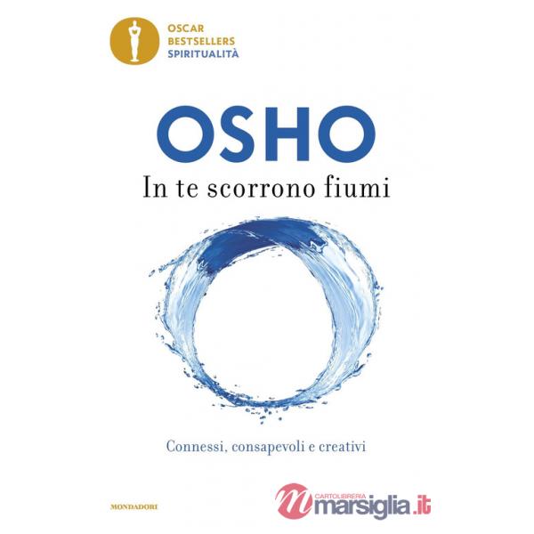 In te scorrono fiumi. Connessi, consapevoli e creativi
