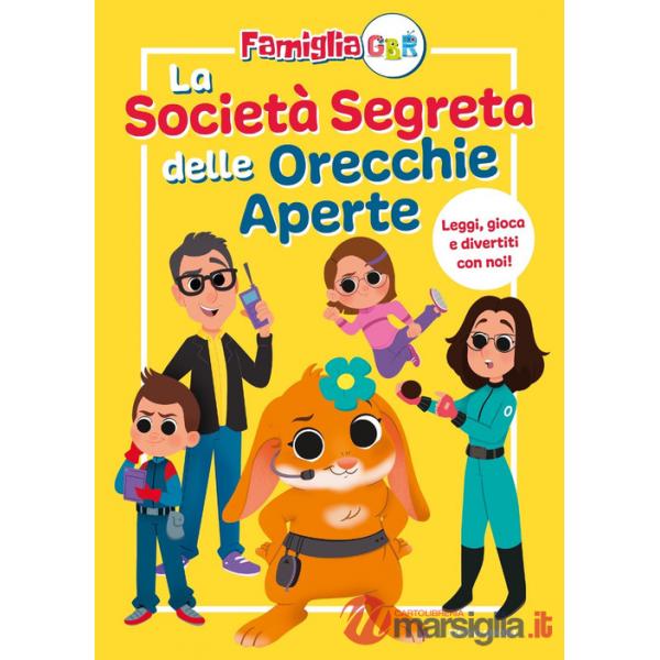 Società Segreta delle Orecchie Aperte. La famiglia GBR. Ediz. a colori (La)