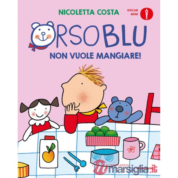 Orso Blu non vuole mangiare! Ediz. a colori