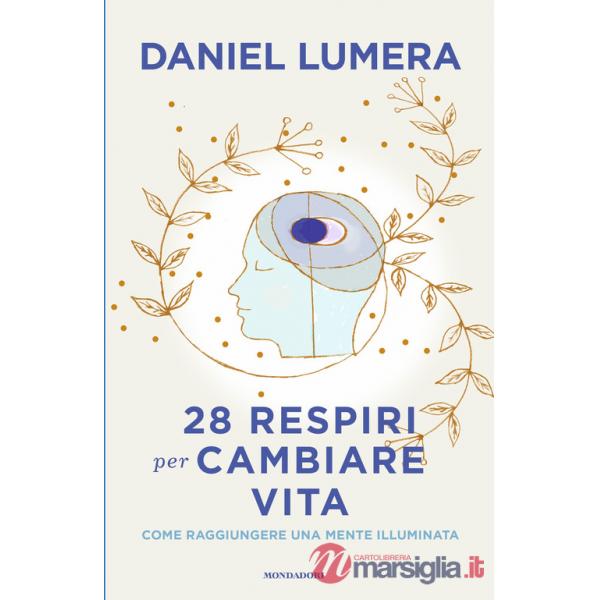 28 respiri per cambiare vita. Come raggiungere una mente illuminata