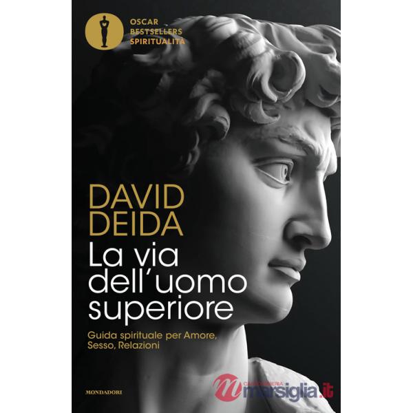 Via dell'uomo superiore. Guida spirituale per amore, sesso, relazioni (La)