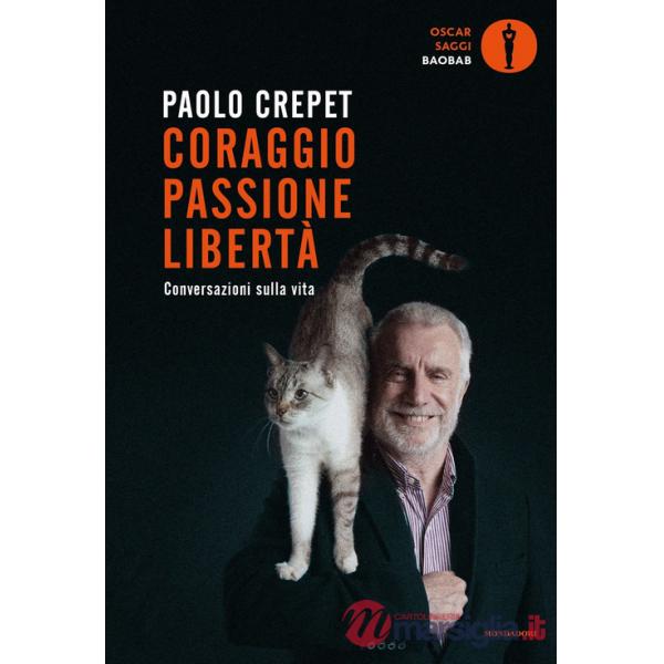 Coraggio, passione, libertà. Considerazioni sulla vita