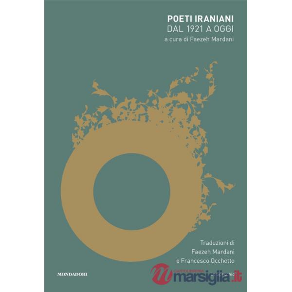 Poeti iraniani. Dal 1921 a oggi. Testo originale a fronte