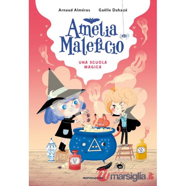 Scuola magica. Amelia Maleficio (Una)