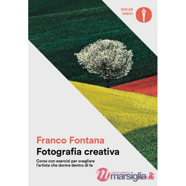 Fotografia creativa. Corso con esercizi per svegliare l'artista che dorme dentro di te. Ediz. a colori