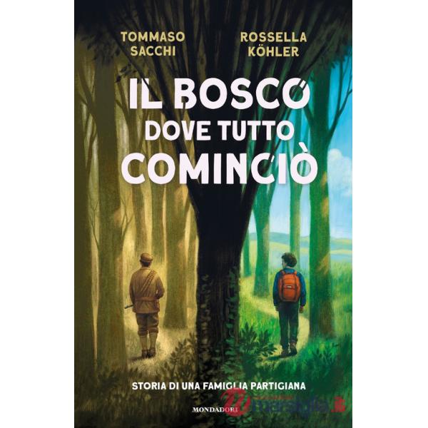 Bosco dove tutto cominciò. Storia di una famiglia partigiana (Il)
