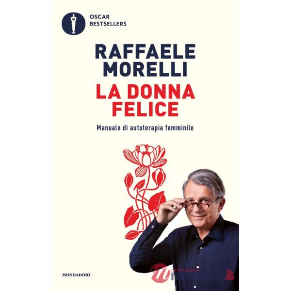 Donna felice. Manuale di autoterapia femminile (La)