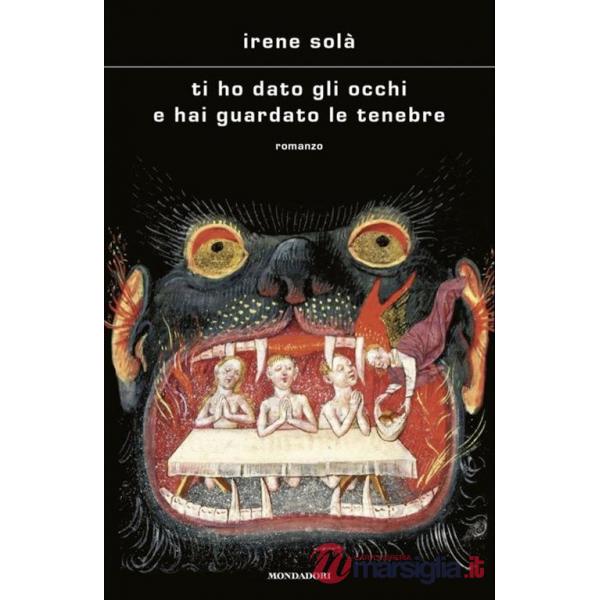 Ti ho dato gli occhi e hai guardato le tenebre