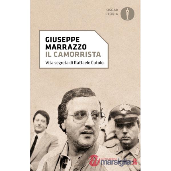 Camorrista. Vita segreta di Raffaele Cutolo (Il)