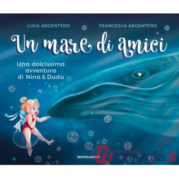 Mare di amici. Una dolcissima avventura di Nina e Dudù. Ediz. a colori (Un)
