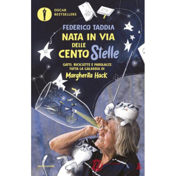 Nata in via delle Centostelle. Gatti, biciclette e parolacce: tutta la galassia di Margherita Hack