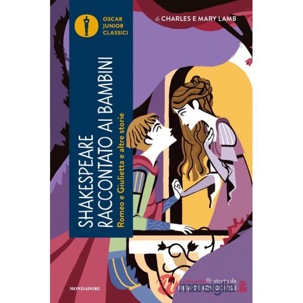 Romeo e Giulietta e altre storie. Shakespeare raccontato ai bambini